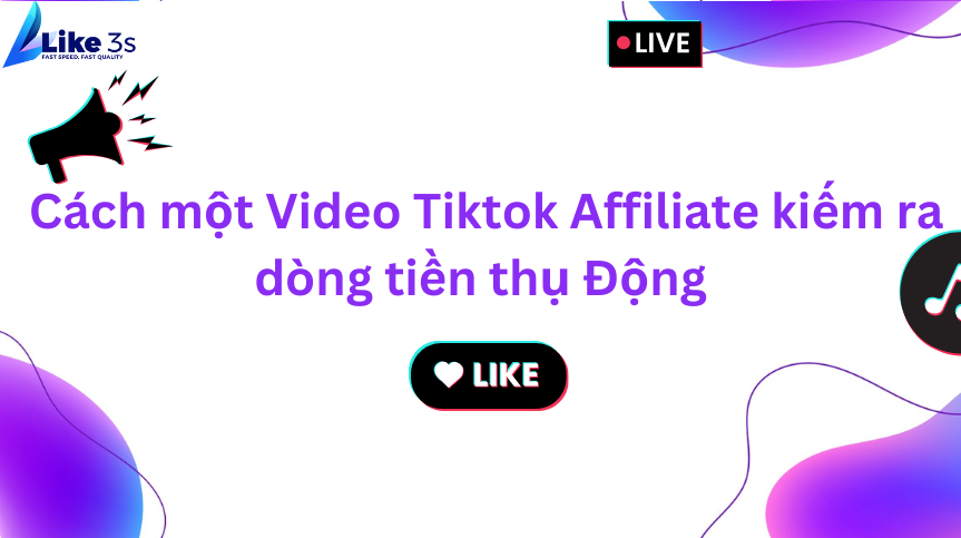 Cách một Video Tiktok Affiliate kiếm ra dòng tiền